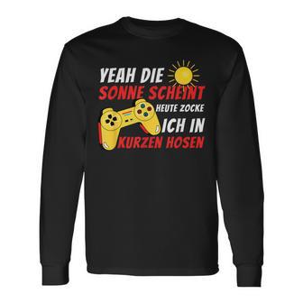 Sonnecheint Heute Zocke Ich In Kurzen Hosen Gaming Gamer Langarmshirts - Seseable