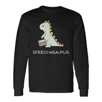 Speechasaurus Dinosaur Speech Therapy Slp Speech Therapist Long Sleeve T-Shirt - Thegiftio UK