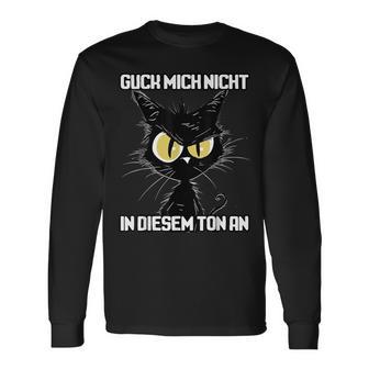 Spruch Katze Geschenk I Guck Mich Nicht In Diesem Ton An Langarmshirts - Seseable