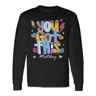 State Testing Teachers Stundent You Got This Test Day Long Sleeve T-Shirt - Thegiftio UK