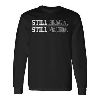 Still Proud African Power 民族権 引用デザイナー 長袖Tシャツ - Kawaiitshirt