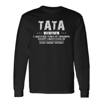 Tata Definition Grandpa For Father's Day Long Sleeve T-Shirt - Thegiftio UK