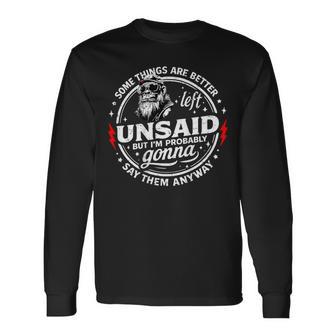 Some Things Are Better Left Unsaid But I'm Probably On Back Long Sleeve T-Shirt - Thegiftio UK