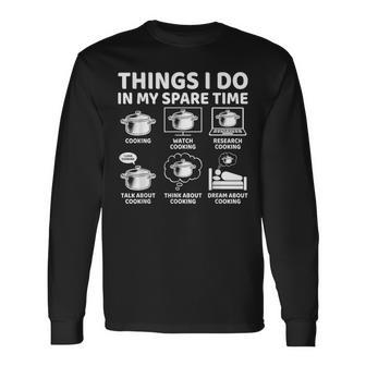 Things I Do In My Spare Time Cooking Chef Long Sleeve T-Shirt - Thegiftio UK