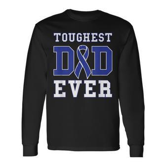 Toughest Dad Ever Colon Cancer Awareness Ribbon Long Sleeve T-Shirt - Monsterry UK