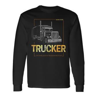 Trucker Born To Be Camionero Diseñointage Camiseta de manga larga - Regaloses