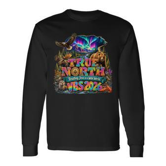 True North Trusting Jesus In A Wild World Vbs 2026 Church Long Sleeve T-Shirt - Thegiftio UK