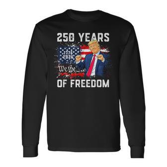 Trump 250Th Birthday Of America Flag 2026 250Th 4Th Of July Long Sleeve T-Shirt - Thegiftio UK