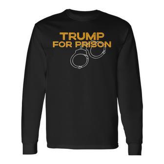 Trump Para La Prisión Anti Donald Trump Camiseta de manga larga - Regaloses