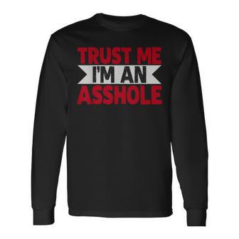 Trust Me I'm An Asshole 長袖Tシャツ - Kawaiitshirt