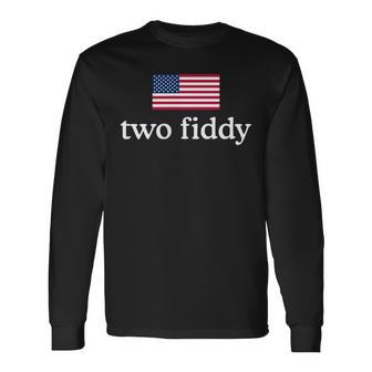 Two Fiddy 4Th Of July Patriotic 2 Fiddy Front&Back Long Sleeve T-Shirt - Thegiftio UK