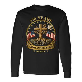 Two Flags Cross Tree 250 Years Faith And Freedom 1776-2026 Long Sleeve T-Shirt | Mazezy