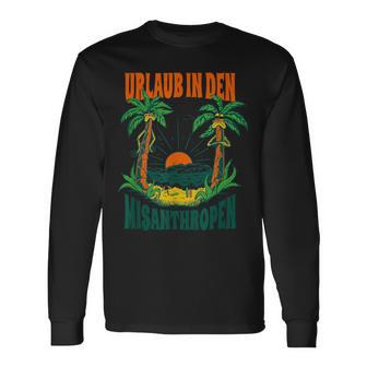 Urlaub In Den Misanthropen Menschenhasserpruch Mit Ironie Langarmshirts - Seseable