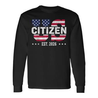 Us Citizenship 2026 Decoration Usa New American Citizen Long Sleeve T-Shirt - Thegiftio UK
