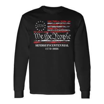 Usa 250 Years 1776-2026 We The People Semiquincentennial Long Sleeve T-Shirt - Thegiftio UK
