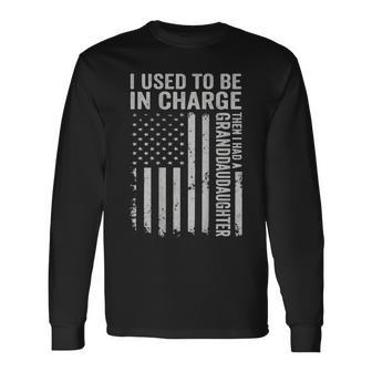 I Used To Be In Charge Then I Had A Granddaughter Us Flag Long Sleeve T-Shirt - Thegiftio UK