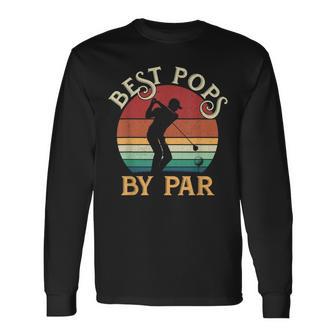 Vintage Best Pops By Par Father's Day Golfing Golf Lovers Long Sleeve T-Shirt - Thegiftio UK