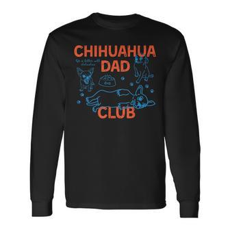Vintage Chihuahua Dad Club Pet Lovers Owner Father's Day Long Sleeve T-Shirt - Monsterry