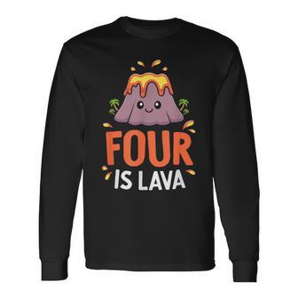 Volcano Birthday Party 4Th Birthday Dinosaur Four Is Lava Long Sleeve T-Shirt - Thegiftio UK