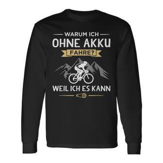 Warum Ich Ohne Akku Fahre Lustiges Fahrrad Langarmshirts - Seseable