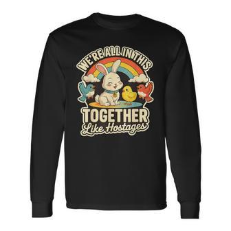 We're All In This Together Like Hostages Humor 長袖Tシャツ - Kawaiitshirt