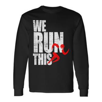We Run This 我々はこれを実行しますランニング モチベーション マラソン フィットネス ワークアウト ジョギン 長袖Tシャツ - Kawaiitshirt