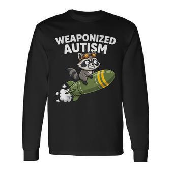 Weaponized Autism Raccoon Meme Long Sleeve T-Shirt - Monsterry