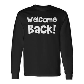 Welcome Back The Journey Is To EndWelcome Come 長袖Tシャツ - Kawaiitshirt