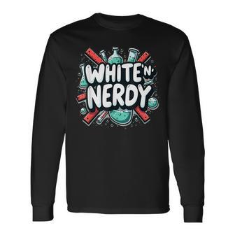 White And Nerdy Geek Long Sleeve T-Shirt - Monsterry