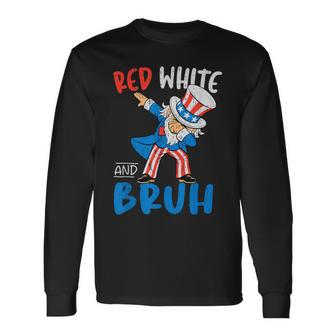 White Red And Bruh 4Th Of July Boys Patriotic Ns Boy Kids Long Sleeve T-Shirt - Thegiftio UK