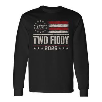 Women's Two Fiddy 2026 America 250 Distressed Flag 4Th Of July Long Sleeve T-Shirt - Thegiftio UK