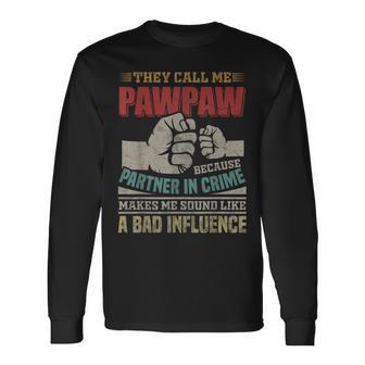 They Call Me Pawpaw Because Partner In Crime Mens Long Sleeve T-Shirt - Thegiftio UK