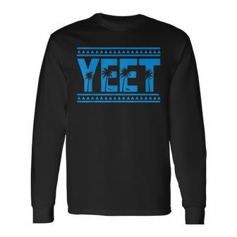 Yeet Slang Quote Humor Meme Idea Long Sleeve T-Shirt - Thegiftio UK