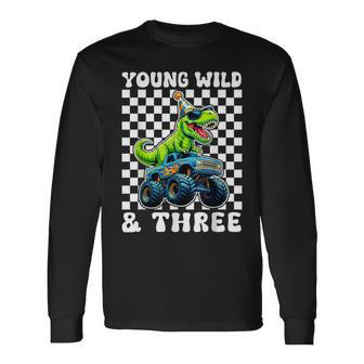 Young Wild & Three T-Rex Dino Monster Truck 3Rd Birthday Long Sleeve T-Shirt - Thegiftio UK