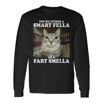 You're Either A Smart Fella Or A Fart Smella Cat Meme Long Sleeve T-Shirt - Thegiftio UK