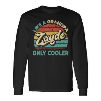 Zayde Like A Grandpa Only Cooler Vintage Dad Fathers Day Long Sleeve T-Shirt - Thegiftio UK