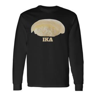 いか 面白ネタ すしネタ Ika 烏賊 長袖Tシャツ - Kawaiitshirt
