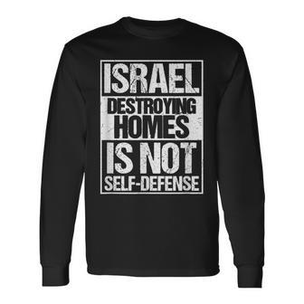 イスラエル Destroying Homes Is Notelf-Defense 長袖Tシャツ - Kawaiitshirt
