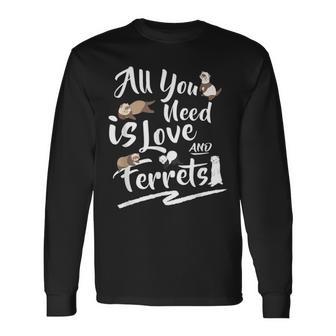 フェレット愛好家ギフト、私に必要なのは愛とフェレットのママ 長袖Tシャツ - Kawaiitshirt