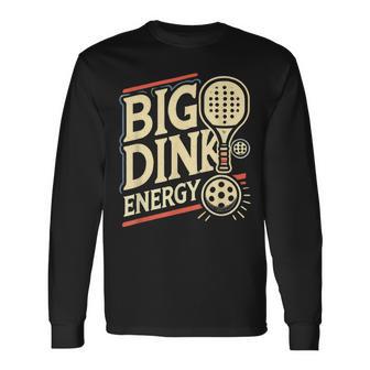 大きなピックルボール ディンク エネルギー ピックルボール パドル スポーツ愛好家 長袖Tシャツ - Kawaiitshirt