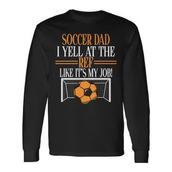 審判に自分の仕事みたいに怒鳴るよ。サッカーパパ。 長袖tシャツ 長袖Tシャツ - Kawaiitshirt