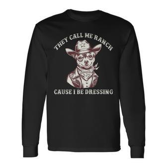 私がおもしろい犬にカウボーイの格好をしているから牧場って呼ばれてる 長袖Tシャツ - Kawaiitshirt