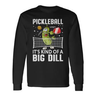 面白いピックルボールtシャツ It's Kind Of A Big Dill パドルボール 長袖Tシャツ - Kawaiitshirt