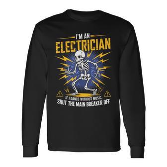音楽なしで踊ったら私は電気技師だおもしろいスケルトン 長袖Tシャツ - Kawaiitshirt