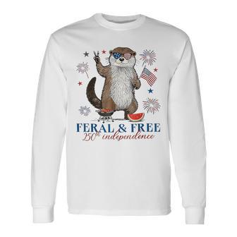 250Th Independence 4Th Of July Feral And Free Otter Long Sleeve T-Shirt - Thegiftio UK