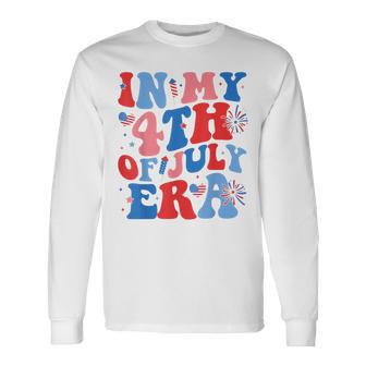 In My 4Th Of July Era Patriotic Usa Flag American Long Sleeve T-Shirt - Thegiftio UK