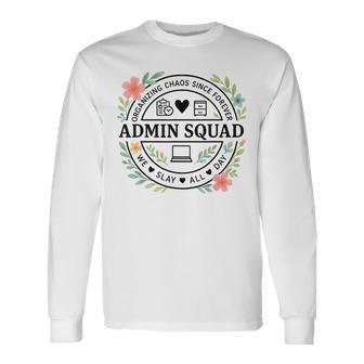 Admin Squad We Slay Every Day Front Office Administator Long Sleeve T-Shirt - Thegiftio UK