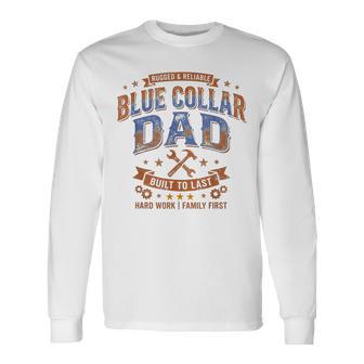 Blue Collar Dad Rugged Reliable Tradesman Father's Day Long Sleeve T-Shirt - Thegiftio UK