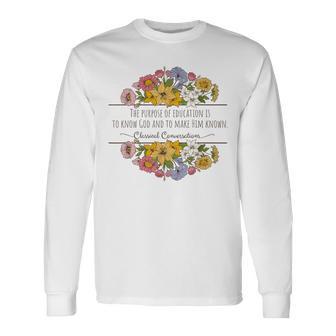 Classical Conversations Homeschool Purpose Of Education Long Sleeve T-Shirt - Thegiftio UK