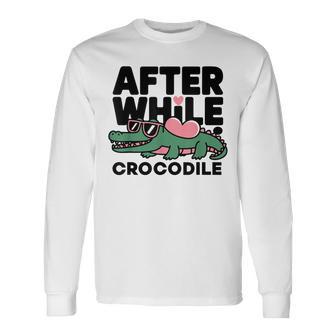After While Crocodile Long Sleeve T-Shirt - Thegiftio UK